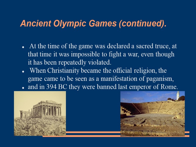 Ancient Olympic Games (continued).  At the time of the game was declared a